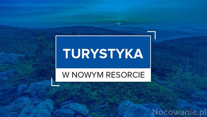 Turystyka w nowym resorcie