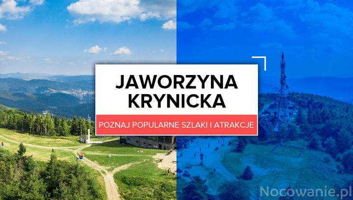 Jaworzyna Krynicka Poznaj Popularne Szlaki I Atrakcje