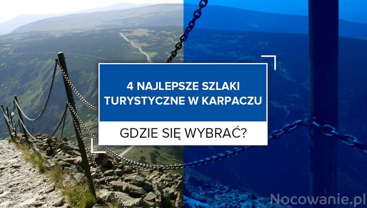 4 najlepsze szlaki turystyczne w Karpaczu. Gdzie się wybrać?