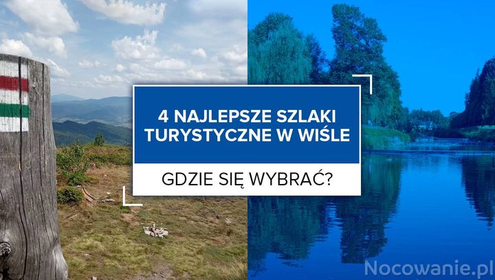 4 najlepsze szlaki turystyczne w Wiśle. Gdzie się wybrać?