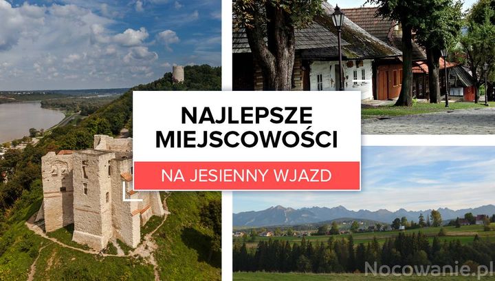 Najlepsze miejscowości na jesień - gdzie wyjechać na weekend! 