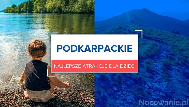 Podkarpackie - najlepsze atrakcje dla dzieci