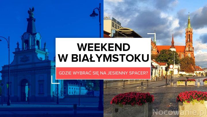 Weekend w Białymstoku. Gdzie wybrać się na jesienny spacer?