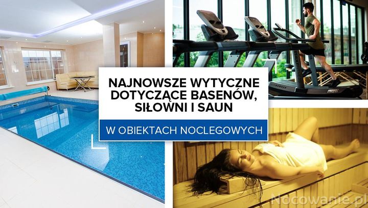 Najnowsze wytyczne dotyczące basenów, siłowni i saun w obiektach noclegowych