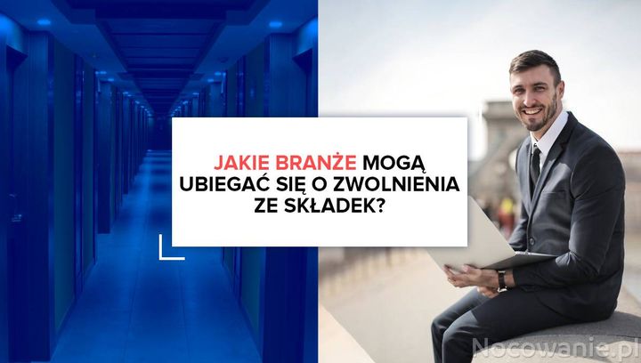 Jakie branże mogą ubiegać się o zwolnienia ze składek?