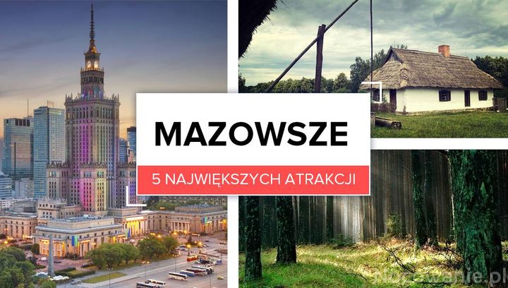 5 największych atrakcji Mazowsza