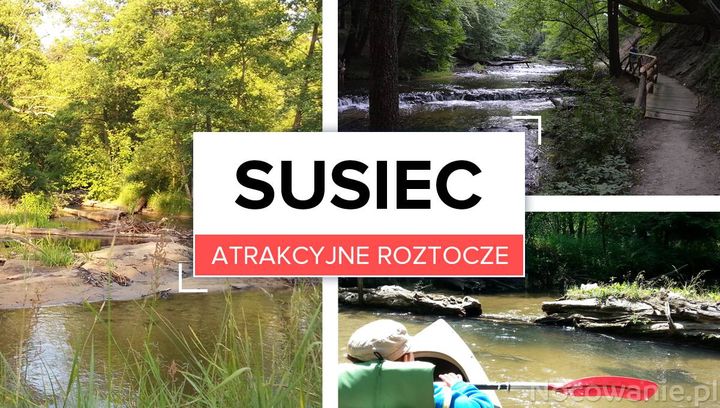 Atrakcyjne Roztocze: Susiec