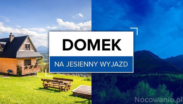 Domek na jesienny wyjazd