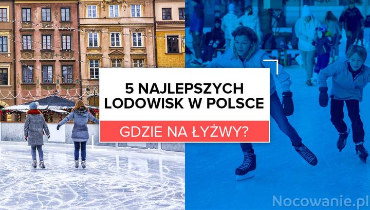 5 najlepszych lodowisk w Polsce. Gdzie na łyżwy?