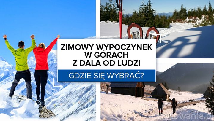 Zimowy wypoczynek w górach z dala od ludzi. Gdzie się wybrać?