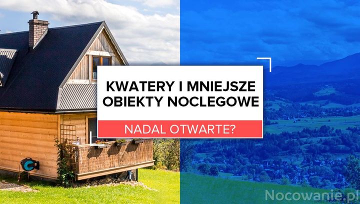 Kwatery i mniejsze obiekty noclegowe nadal otwarte?