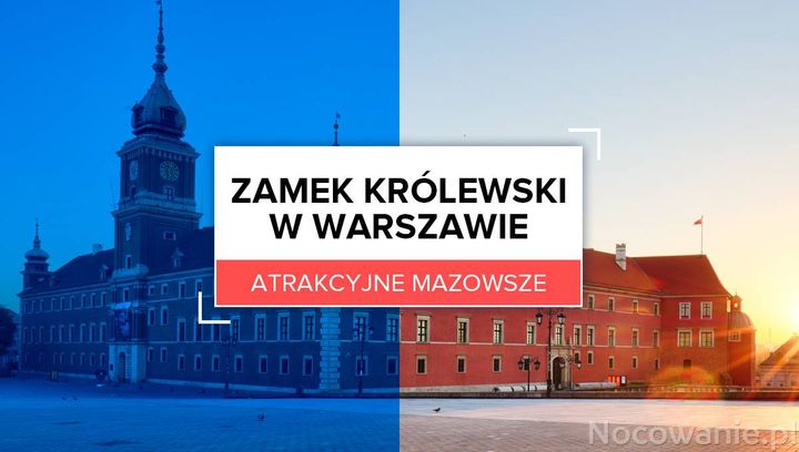 Atrakcyjne Mazowsze: Zamek Królewski w Warszawie