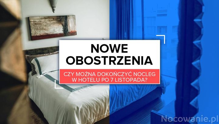 Nowe obostrzenia. Czy można dokończyć nocleg po 7 listopada?