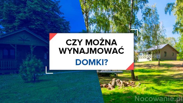 Czy można wynajmować domki?