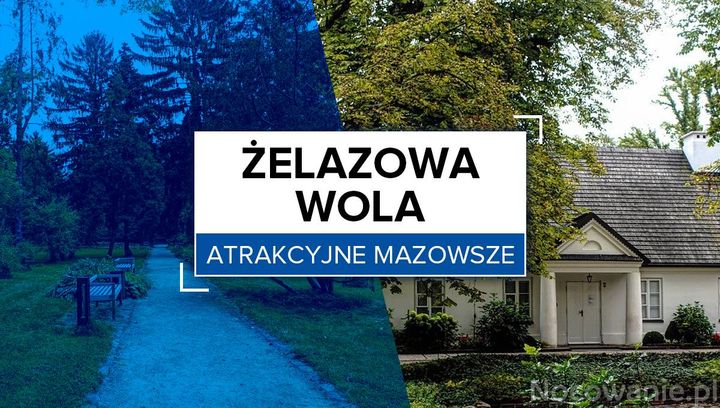 Atrakcyjne Mazowsze: Żelazowa Wola