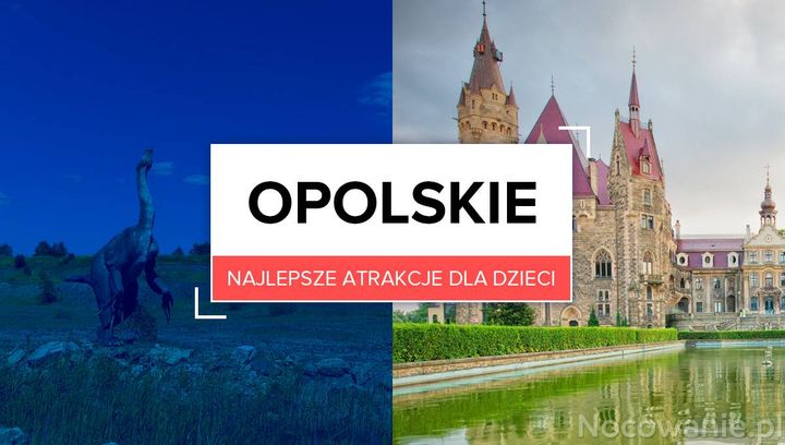 Opolskie - najlepsze atrakcje dla dzieci 