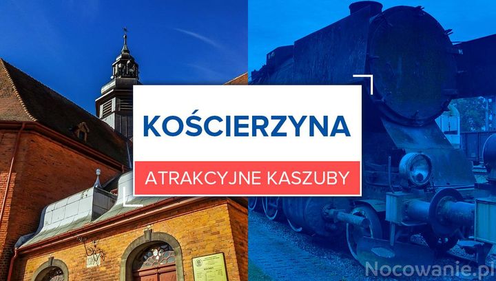 Atrakcyjne Kaszuby: Kościerzyna