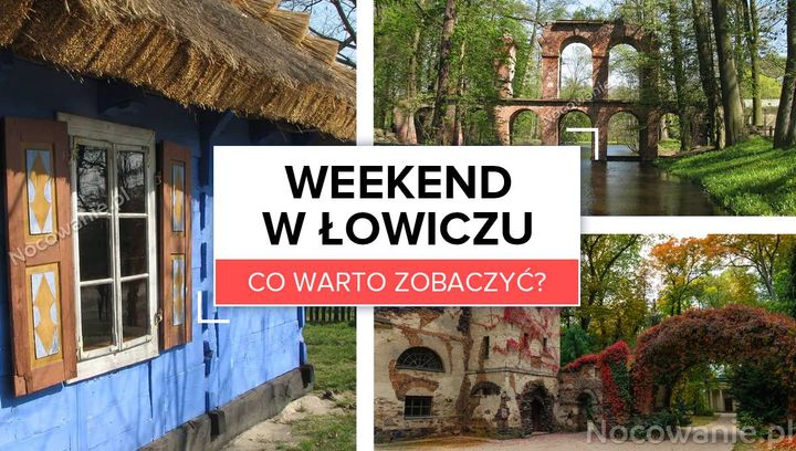 Weekend w Łowiczu - co warto zobaczyć? 