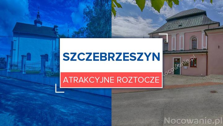 Atrakcyjne Roztocze: Szczebrzeszyn