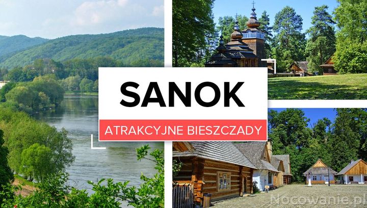 Atrakcyjne Bieszczady: Sanok