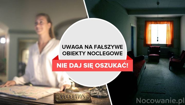 Uwaga na fałszywe obiekty noclegowe. Nie daj się oszukać!