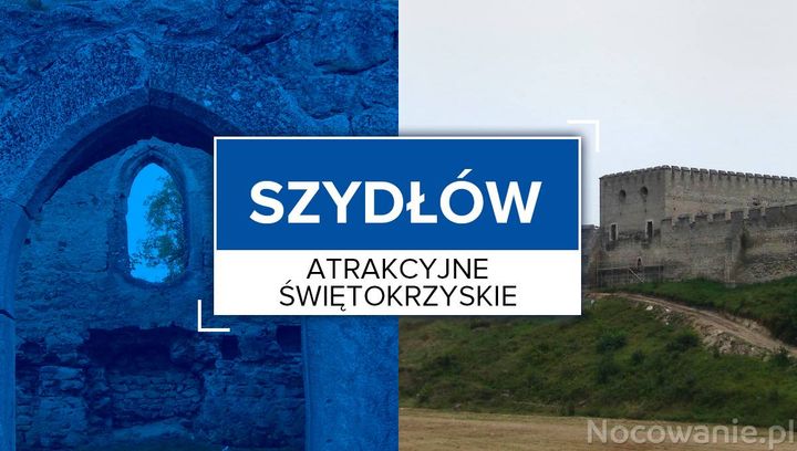 Atrakcyjne Świętokrzyskie: Szydłów