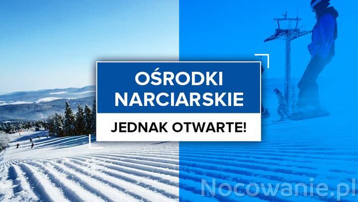 Ośrodki narciarskie jednak otwarte!