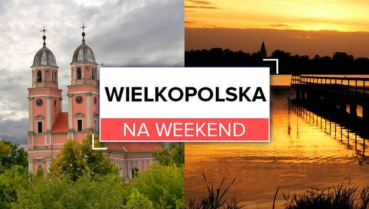 Wielkopolska na weekend