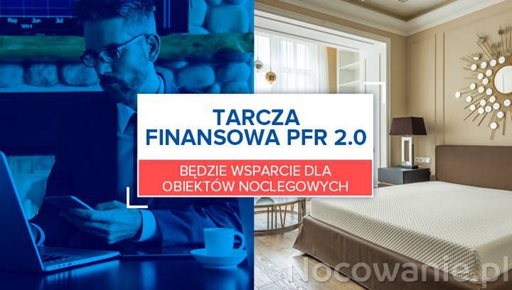 Tarcza Finansowa PFR 2.0. Będzie wsparcie dla obiektów noclegowych