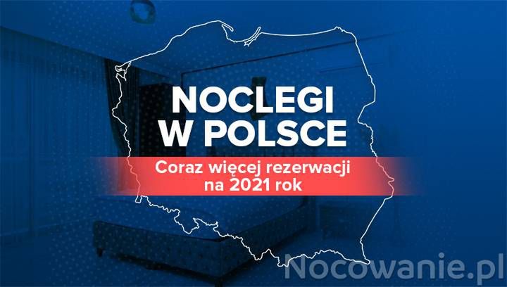 Noclegi w Polsce. Coraz więcej rezerwacji na 2021 rok