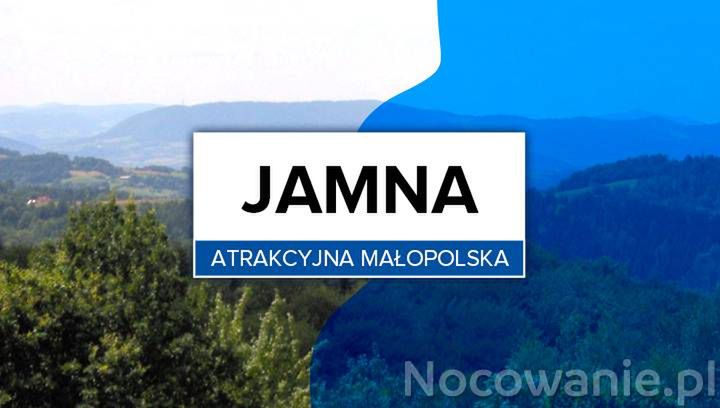 Atrakcyjna Małopolska: Jamna