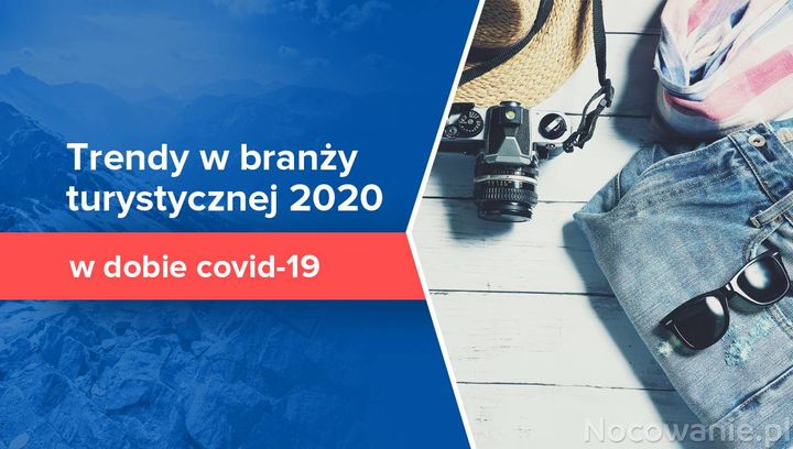 Trendy w branży turystycznej 2020 w dobie covid-19