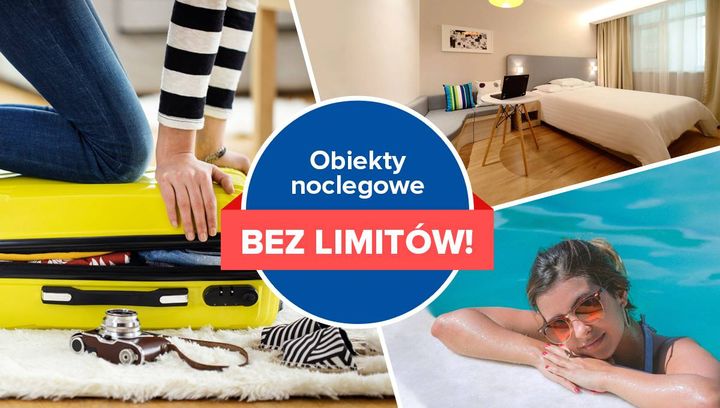 Obiekty noclegowe bez limitów!