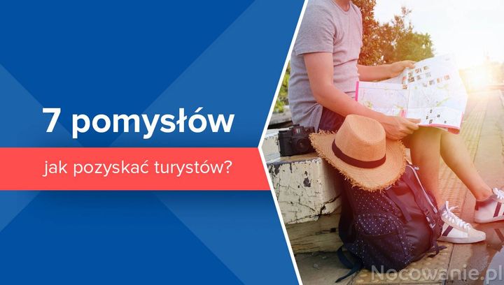 7 pomysłów jak pozyskać turystów