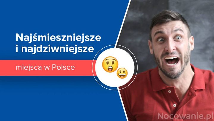 Najśmieszniejsze i najdziwniejsze miejsca w Polsce