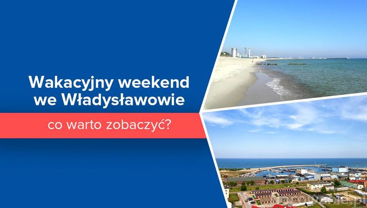Wakacyjny Weekend We Wladyslawowie Co Warto Zobaczyc
