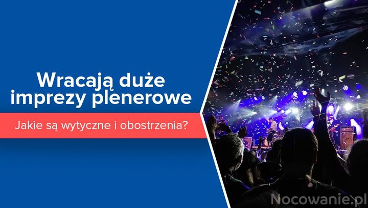 Wracają duże imprezy plenerowe. Jakie są wytyczne i obostrzenia?