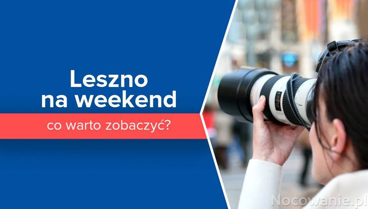 Leszno na weekend - co warto zobaczyć?