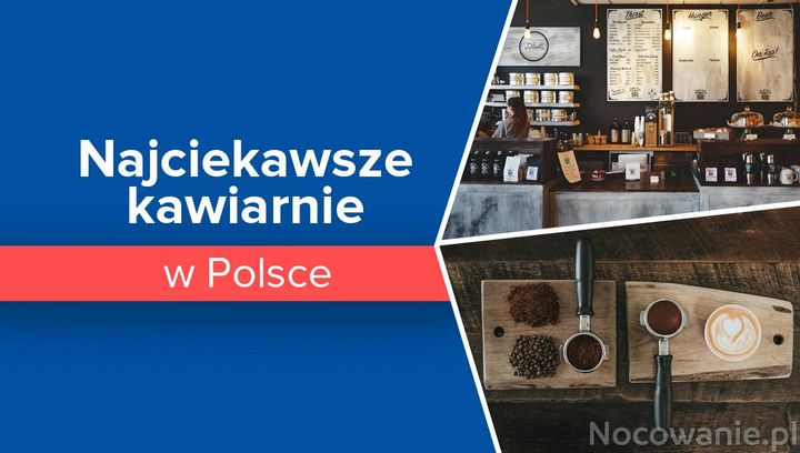 Najciekawsze kawiarnie w Polsce