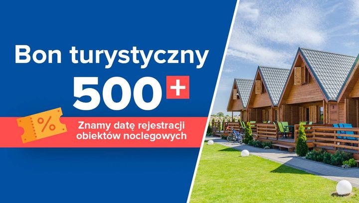 Bon turystyczny 500+. Znamy datę rejestracji obiektów noclegowych