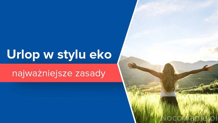 Urlop w stylu eko - najważniejsze zasady