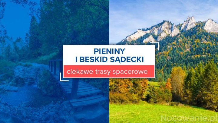 Ciekawe trasy spacerowe po Pieninach i Beskidzie Sądeckim