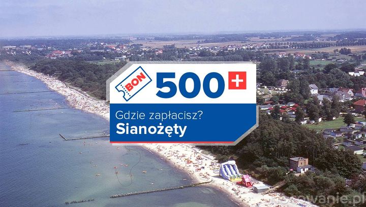 Bon 500+. Lista miejsc w Sianożętach