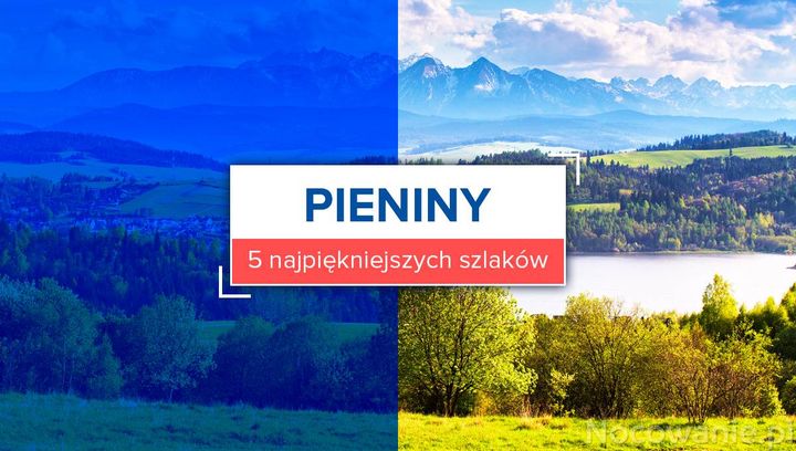 Pieniny - 5 najpiękniejszych szlaków