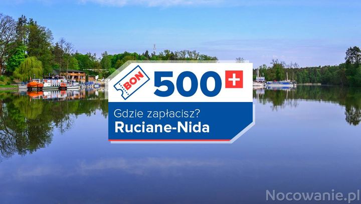 Ruciane-Nida z bonem 500+. Sprawdź listę miejsc, gdzie go zrealizujesz