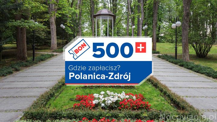 Polanica-Zdrój. Miejsca, w których zapłacisz bonem 500+