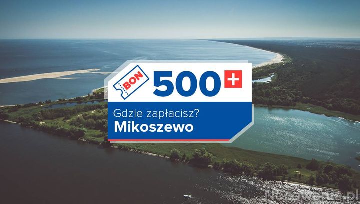 Mikoszewo z bonem 500+. Sprawdź, gdzie nim zapłacisz.