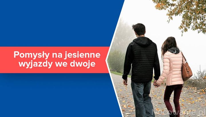 Pomysły na jesienne wyjazdy we dwoje