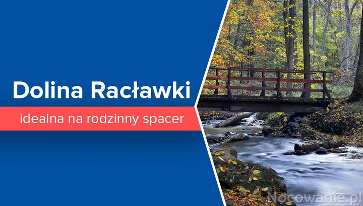 Dolina Racławki - idealne miejsce na rodzinny spacer