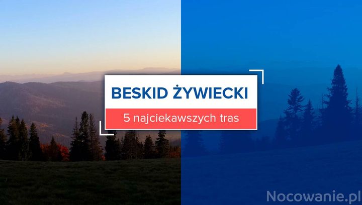 Beskid Żywiecki - 5 najciekawszych tras